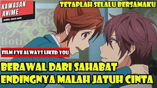 BERAWAL DARI SAHABAT ENDINGNYA MALAH JATUH CINTA - ALUR CERITA ANIME