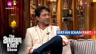 The Anupam Kher Show | Interview with Irrfan Khan - Part 1 | सबसे Powerful Actor, Irrfan!