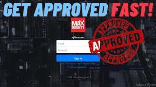 How To Get Approved On MaxBounty Fast Without A Website | Signup From Any Country