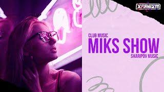 Sharipov Music - Miks Show (Club Music)