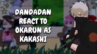 Dandadan React To Okarun As Kakashi || Naruto || Gacha React