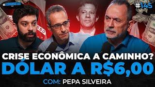 PACOTE HADDAD, IMPOSTO DE RENDA E DÓLAR A R$6,00 - CRISE A CAMINHO? | Os Economistas 145