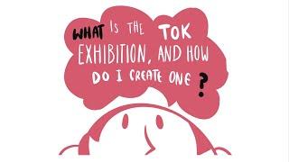 What is the TOK exhibition? | TOK explainer videos