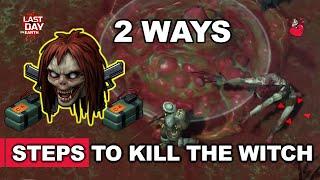 Last Day On Earth - Steps To Kill The Witch - 2 WAYS