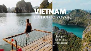 VIETNAM I CARNET DE VOYAGE (budget, itinéraire, bons plans,...)