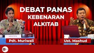 Debat Panas Kebenaran Alkitab Antara Pdt Muriwali Yanto M dan Ust Mashud