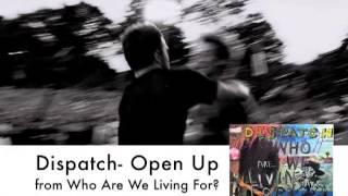 Dispatch - Open Up