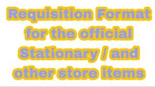 Requisition format for the stationary / Other Store Items / Official Format