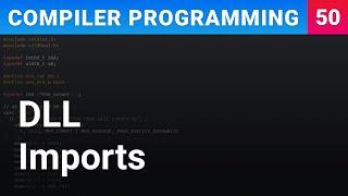 DLL Imports - Compiler Programming Ep50