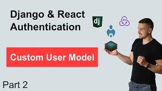 Django & React JWT Authentication Part 2 - Custom User Model