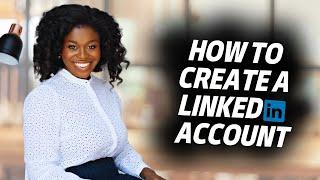 How to sign up for a LinkedIn Account in 2024