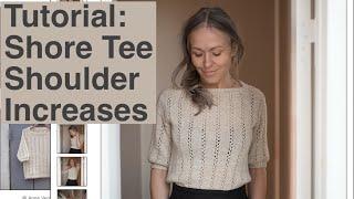 Tutorial: Shoulder Increases - Shore Tee by Anne Ventzel - Mostly Knitting Podcast