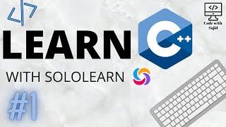 Learn C++ with Sololearn #1 | (Basic Concepts)