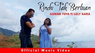 TERBARU 2020 // LAGU BIKIN BAPER // ASWAR TOYA ft LELY KARA - RINDU TAK BERTUAN