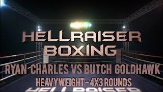 Hellraiser Boxing: Ryan Charles Vs Butch Goldhawk