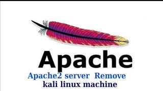 Apache2 server install and remove in kali linux machine