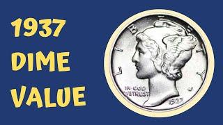 1937 Dime Coin History & Value - Coin Value Checker