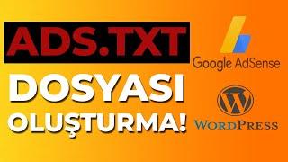 GOOGLE ADSENSE ADS.TXT OLUŞTURMA! (Wordpress Siteler İçin Ads.txt Dosyası Nasıl Oluşturulur?)