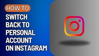 How To Switch Back To Personal Account on Instagram | Quick Fix Masters