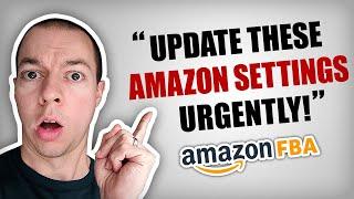 WARNING: 2 x Amazon Settings To UPDATE URGENTLY! (Amazon FBA)