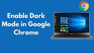 How to Enable Dark Mode in Google Chrome | Windows 10 (2021)