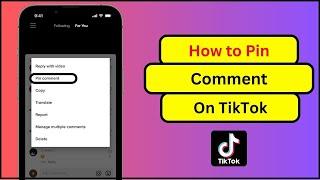 How to Pin A Comment On TikTok | 2023