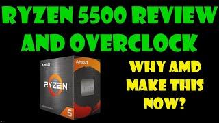 Rzyen 5 5500 Review and Overclocking! Why AMD release this processor now?