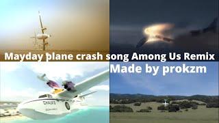 Mayday plane crash song Among Us Remix