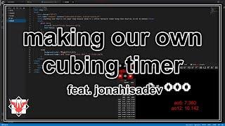 We made a cubing timer! (it sucks) | feat. jonahisadev