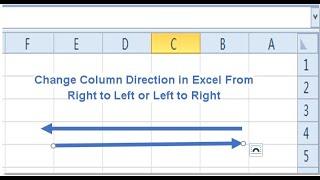 How to Change Column Direction in Excel From Right to Left or Left to Right