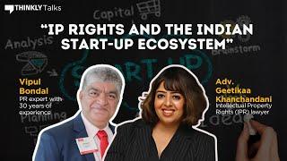 IP Rights and the Indian Start-Up Ecosystem Ft. Adv. Geetikaa Khanchandani | Thinkly Talks #AMA