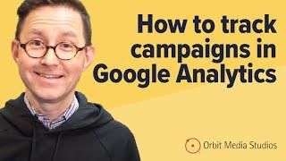 Tracking campaigns in Google Analytics: Using Google URL builder to add UTM codes