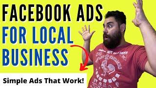 Facebook Ads For Local Business: Make Simple Ads That Work