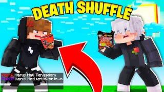 Death Shuffle Tapi Yang Kalah Makan SAMYANG