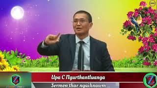 Upa C Ngurthantluanga Sermon thar ngaihnawm leh pawimawh.