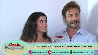 ÖZGE YAĞIZ VE GÖKBERK DEMİRCİ AYRILDI MI?