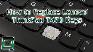 How to Replace Lenovo ThinkPad T470 Keys