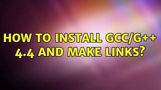 Ubuntu: How to install gcc/g++ 4.4 and make links?