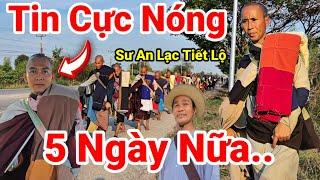 194: Cực Nóng.. Sư An Lạc Tiết Lộ Bí Mật Động Trời.. 5 Ngày Nữa Sẽ Biết..Có Qua Mae Sot Myanmar Ko?