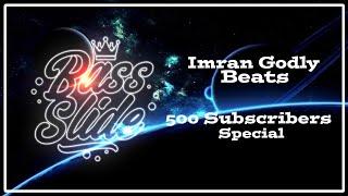 Imran Godly Beats (BassSlideHD 500 Subscribers Special) [Please Read The Description!]