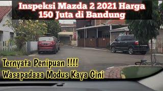 Mazda 2 2021 Dijual 150 Juta Aslinya Segini || Penipuan jual beli mobil bekas