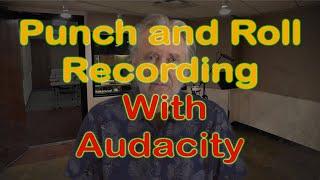 Audacity Punch And Roll Recording for Audible ACX Audiobooks and eLearning Voice Over