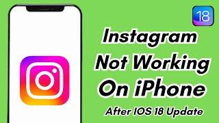 How To Instagram Not Working On Iphone After IOS 18 Update