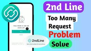 How To Solve 2nd Line Signup Error | 2nd line Too Many Request Problem Fix