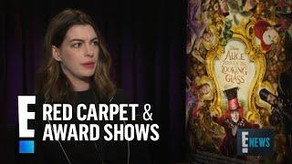 Anne Hathaway Reveals Crush on Leo DiCaprio and More! | E! Red Carpet & Award Shows