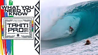 WHAT YOU NEED TO KNOW - SHISEIDO Tahiti Pro pres by Outerknown 2024