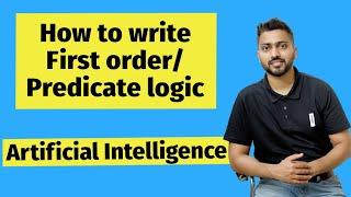 How to write First order/Predicate logic | Artificial Intelligence