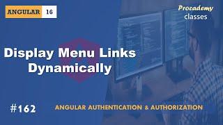 #162 Display Menu Links Dynamically | Authentication & Authorization | A Complete Angular Course
