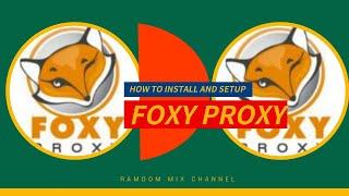 How to Install and Set Up Foxy Proxy in Mozilla Firefox -2024