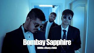 RAWAL x Bharg x RAGA - Bombay Sapphire | Sab Chahiye | Official Music Video